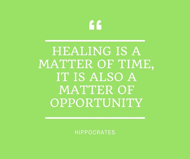 Healing is a matter of time,it is also a matter of opportunity